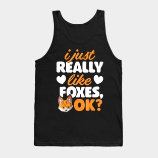 I Just Really Like Foxes OK Fox Funny Red Foxes Tank Top